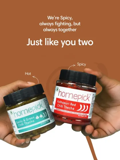 Just like siblings, our Garlic & Green Chilli Thecha and Kolhapuri Red Chilli Thecha are spicy, always fighting for attention, but always together. A perfect gift for your fiery sibling bond.