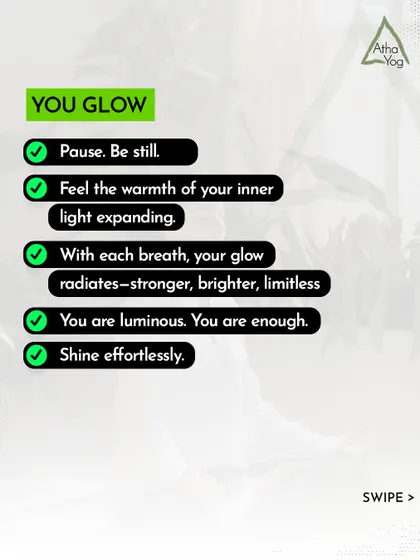 A guided visualization: Pause and be still. Feel the warmth of your inner light expanding. With each breath, your glow radiates stronger. You are luminous.