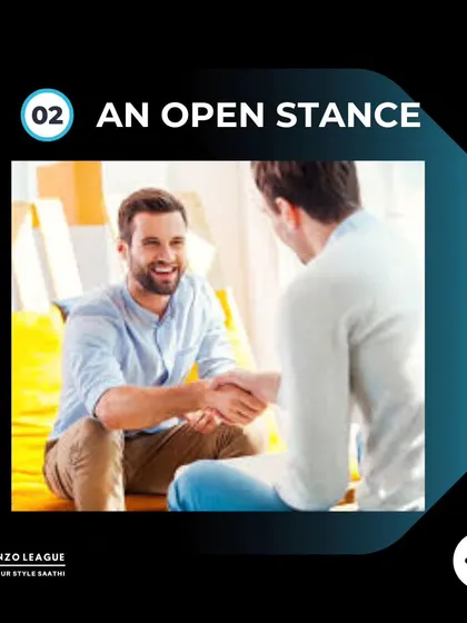 An open stance, with uncrossed arms and legs, signals that you are approachable and receptive. This is a simple but effective way to encourage conversation and connection.