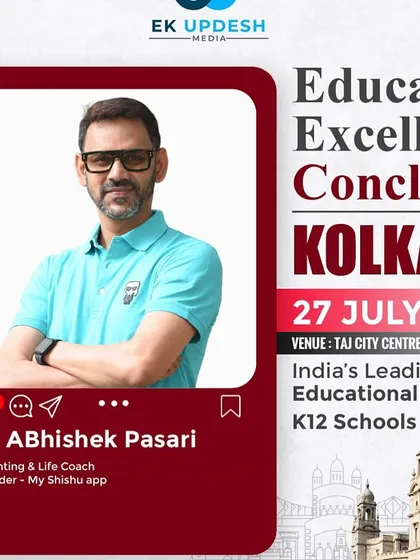 This promotional graphic for the Education Excellence Conclave in Kolkata highlights my role as a speaker. These events are a key platform for me to advocate for my "Parent Literacy Plan" to decision makers in the K12 school system.