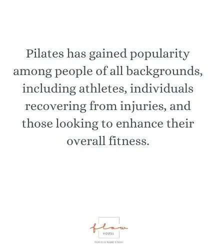 Pilates has gained popularity among people from all backgrounds, including athletes and those recovering from injuries, because its principles are universally beneficial.