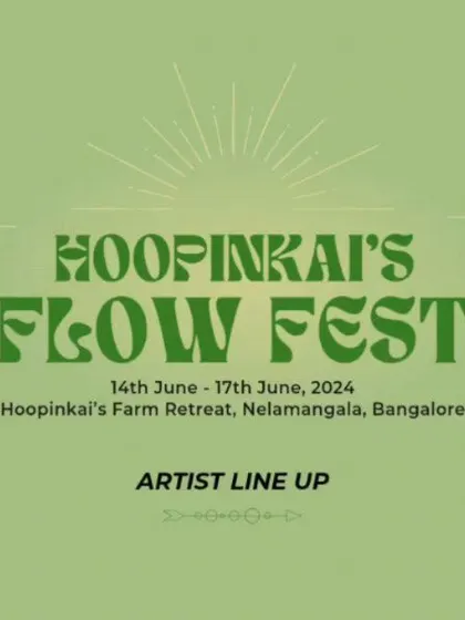 The main poster for Hoopinkai's Flow Fest, a 4-day event at a beautiful farm retreat near Bangalore.