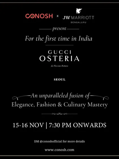 The official announcement for the Gucci Osteria Seoul pop-up at JW Marriott Bengaluru. This graphic outlines the dates and details for an unparalleled fusion of elegance, fashion, and culinary mastery.