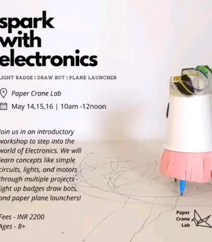 A poster for our "Spark with Electronics" summer workshop. Kids get to build multiple projects, including this Doodle Bot, light-up badges, and even a paper plane launcher.
