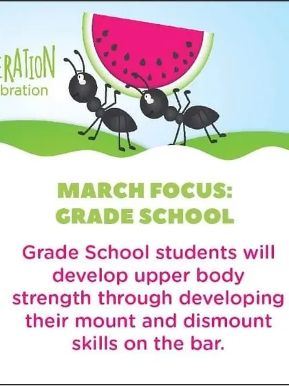 The March focus for Grade School is developing upper body strength through mount and dismount skills on the bar, essential for clean routines.