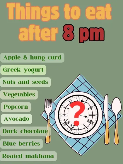 Feeling hungry after 8 pm? This graphic lists guilt-free snacks you can eat, like apples with hung curd, nuts, and roasted makhana.