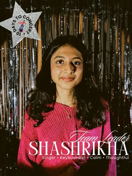Meet Shashrikha, a Team Leader for our student-led concert. Her calm and thoughtful approach to leading her team in singing and keyboard arrangements is an inspiration to her peers.