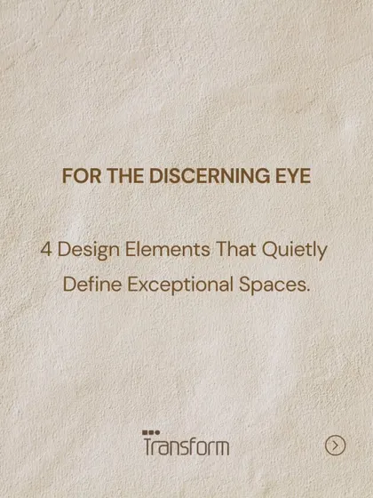 For the discerning eye: 4 design elements that quietly define exceptional spaces. This is an ode to the subtle choices that echo the eye of the discerning.