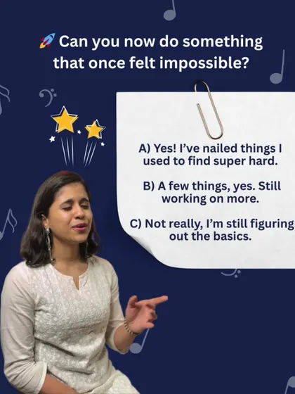 Quiz Question: Can you now do something that once felt impossible? A) Yes! I've nailed things I used to find super hard. B) A few things, yes. C) Not really, I'm still figuring out the basics.