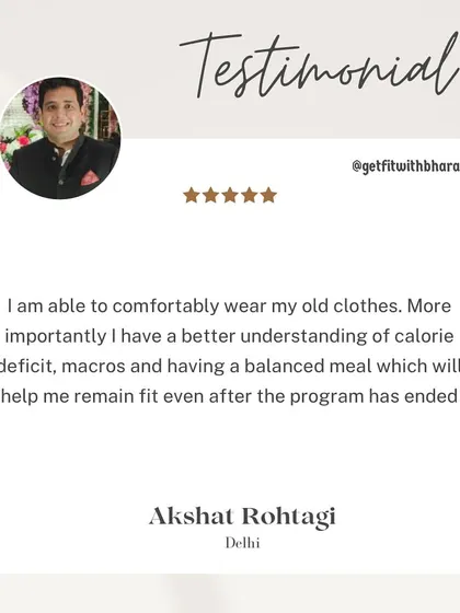 Being able to comfortably wear old office clothes is a great feeling. More importantly, Akshat now understands calorie deficit and macros to stay fit long-term.