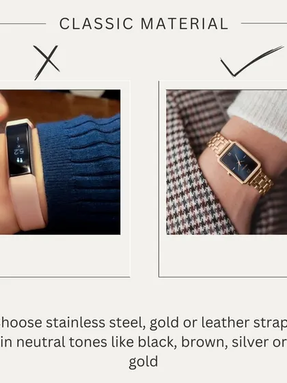 Instead of a silicone or plastic strap, choose a classic material like stainless steel, gold, or leather for your work watch. This small detail significantly elevates your look.