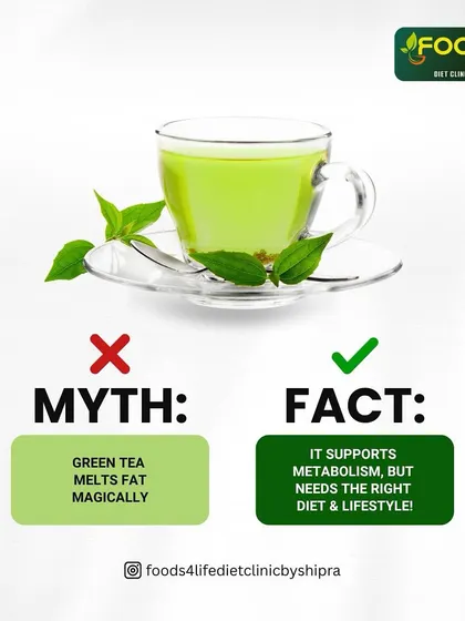 Myth: Green tea magically melts fat. Fact: It supports your metabolism, but it needs to be paired with the right diet and lifestyle to be effective.