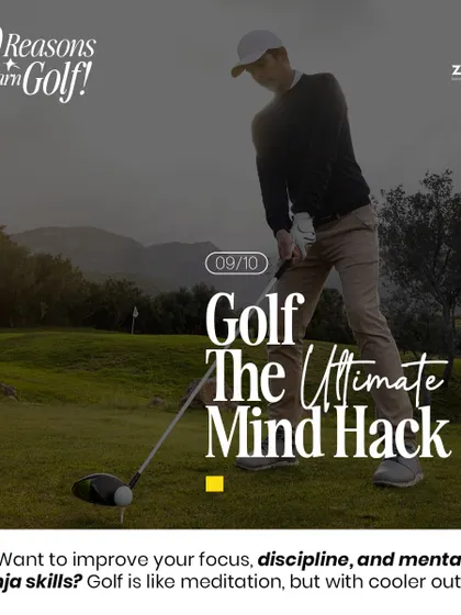Golf is the ultimate mind hack. It improves focus, discipline, and mental fortitude. It's like meditation, but with cooler outfits.