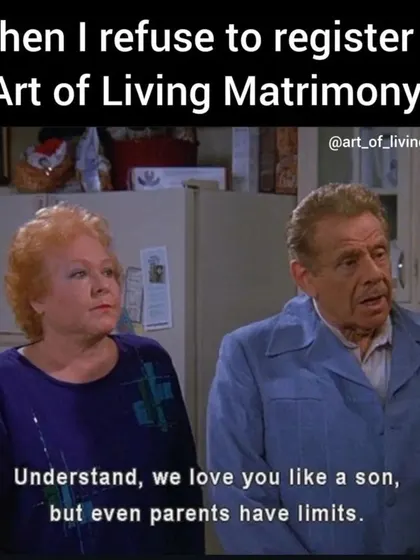 A funny meme showing parents telling their son they have limits, in response to him refusing to register on Art of Living Matrimony. A humorous take on parental pressure.