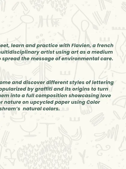 An informational graphic inviting people to learn with a French multidisciplinary artist. The workshop focuses on turning graffiti-style lettering into a composition about nature using our natural colors.