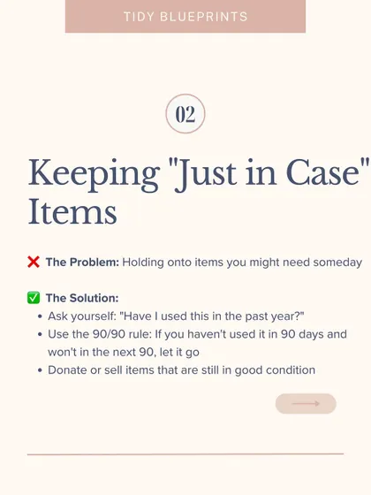 A common mistake is keeping "just in case" items. Ask yourself if you've used it in the past year. If not, it's time to let it go.