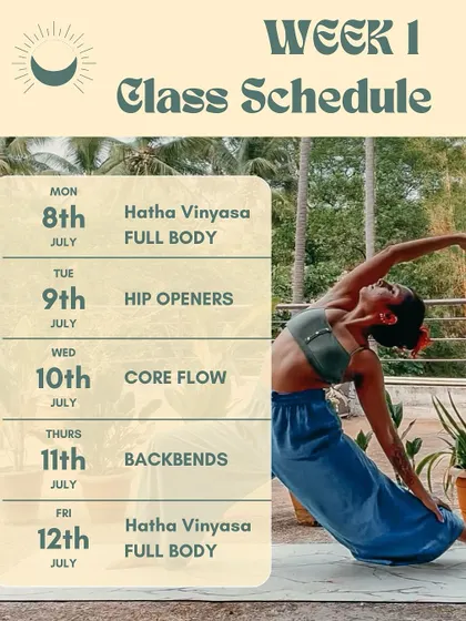 Here is the class schedule for the first week of July. Each day has a different focus, from hip openers and core flow to backbends and full-body Hatha Vinyasa.