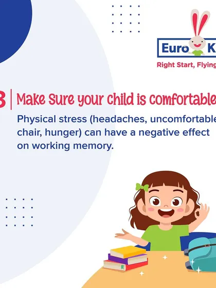 Make sure your child is comfortable. Physical stress from hunger, headaches, or an uncomfortable chair can have a negative effect on their ability to concentrate and remember.