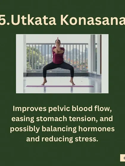 Utkata Konasana (Goddess Pose) for Pelvic Health. This pose improves pelvic blood flow, eases stomach tension, and can help in balancing hormones and reducing stress, all of which are beneficial for managing PCOD.