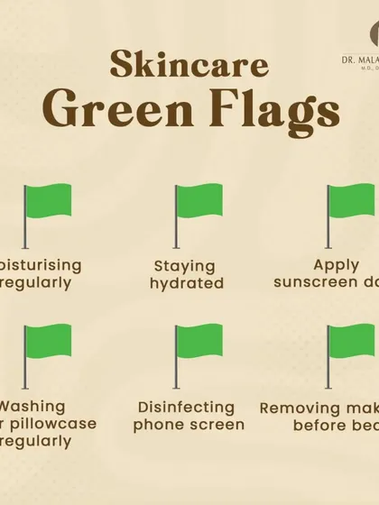 These are the "green flags" of a healthy skincare routine. Consistently following these habits, such as daily moisturizing, applying sunscreen, and removing makeup before bed, forms the foundation for healthy, resilient skin.