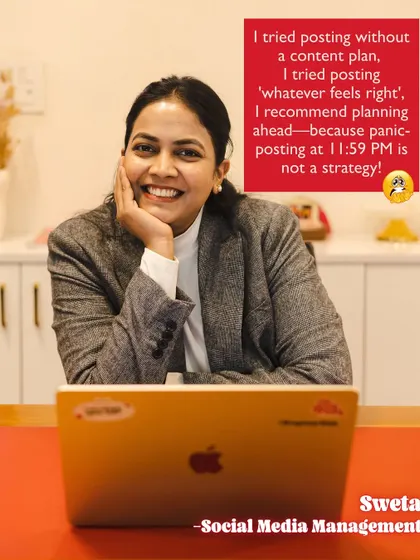 Meet Sweta, our social media manager. Her recommendation? Plan your content ahead, because panic-posting at 11:59 PM is not a strategy.