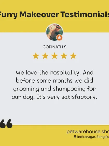 Gopinath S was very satisfied with the grooming and shampooing for his dog at our Indiranagar store. We love building long-term relationships with our clients.