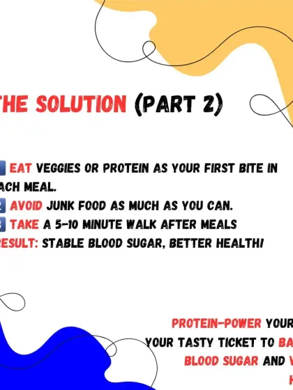 Part two of the solution is about simple habits. Start each meal with veggies or protein, avoid junk food, and take a short walk after eating. This helps keep your blood sugar stable.