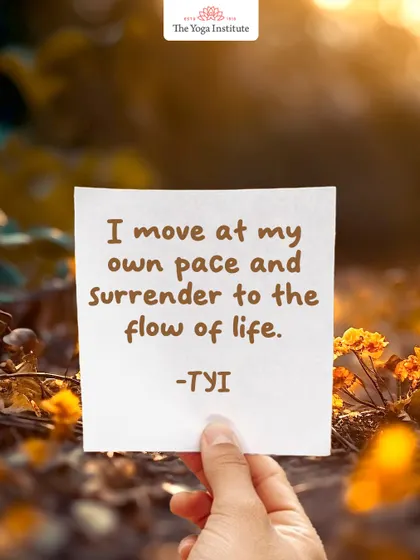 An affirmation for trust: "I move at my own pace and surrender to the flow of life."