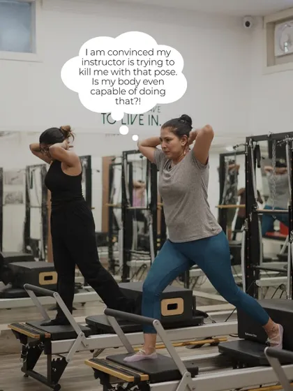 "I am convinced my instructor is trying to kill me with that pose." We promise, we're not. We're just making you stronger.