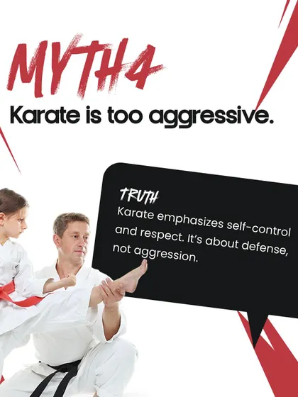 A common myth is that karate is too aggressive. The truth is, it emphasizes self-control and respect. It's about defense, not aggression.