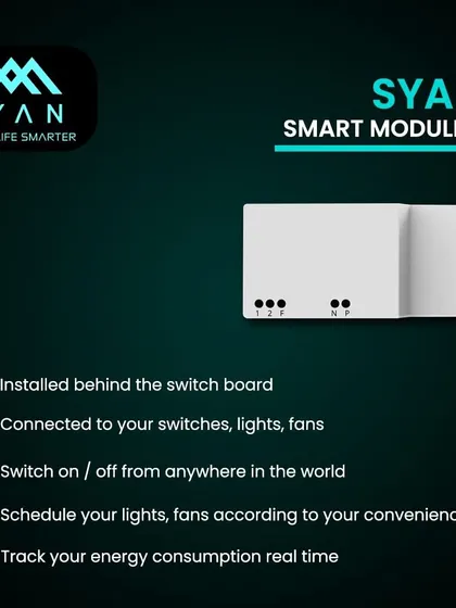 This is the brain of the operation: the Syan Smart Module. It installs discreetly behind your existing switchboards to connect your lights and fans, enabling remote control, scheduling, and real-time energy tracking without any messy rewiring.