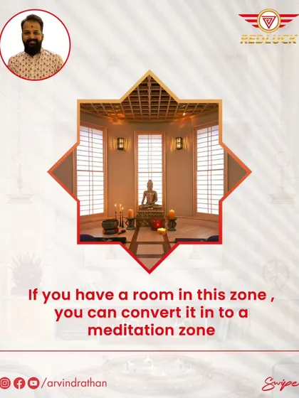 If you have a room in the North-East, I recommend converting it into a meditation zone to take advantage of its high spiritual energy.
