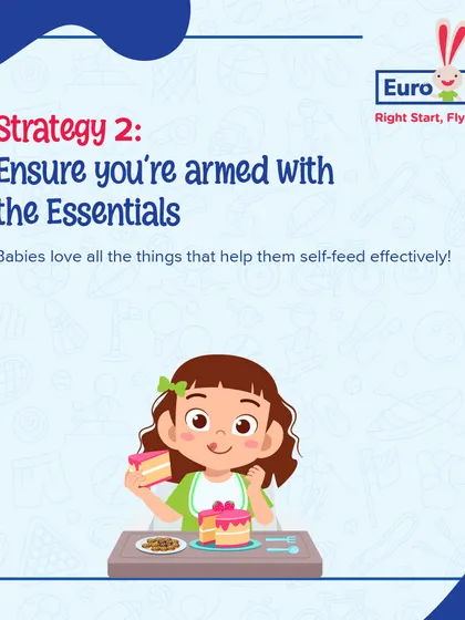 Strategy 2: Ensure you're armed with the essentials. Having the right baby-friendly utensils and dishes helps them self-feed effectively.