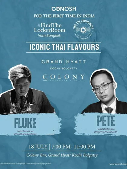 Kicking off the Thai Flavours tour in Kochi. This poster announces the first stop at Colony Bar, Grand Hyatt, where head bartenders Fluke and Pete introduced their Bangkok mixology magic to the city.
