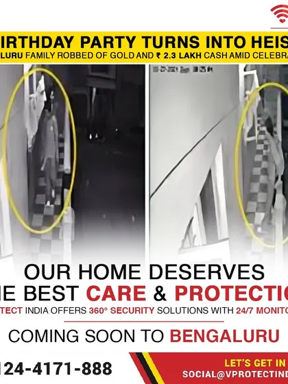 A birthday party in Bengaluru turned into a heist, with the crime captured on CCTV but not stopped. Your home deserves better. We offer 360-degree security with 24/7 monitoring to prevent such incidents, not just record them.
