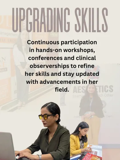 The field of dermatology is always advancing, and I am committed to staying updated. I continuously participate in hands-on workshops and conferences to refine my skills and bring you the latest and most effective treatments.