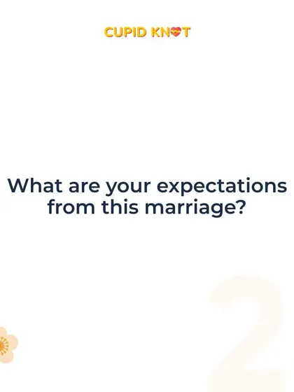 "What are your expectations from this marriage?" This is a fundamental question to align your future goals.