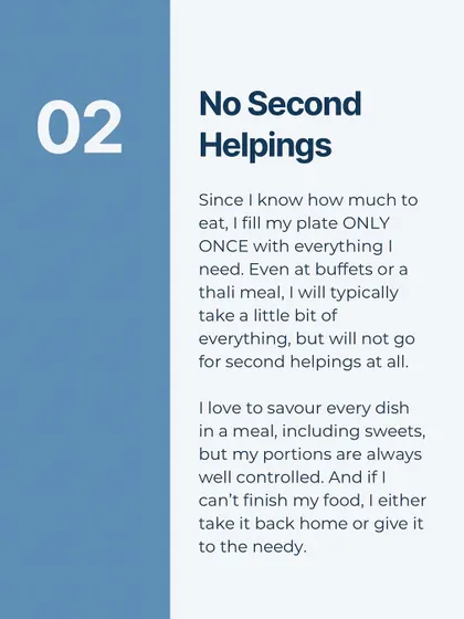 These are the three core food habits I've followed for 23 years: eating the same quantity, no second helpings, and managing stress-eating.
