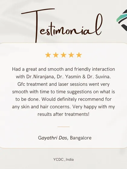 Gayathri Das shares her feedback on the great and friendly interaction with my team of doctors, highlighting the smooth GFC treatment and laser sessions.
