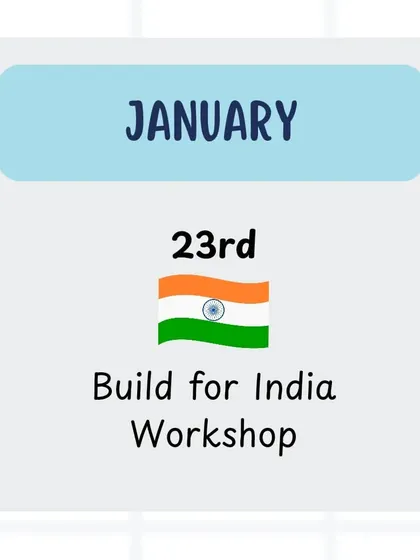 Our 2025 calendar kicks off with the "Build for India" workshop on January 23rd.