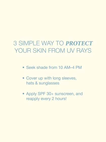 Here are three simple ways to protect your skin from UV rays: seek shade during peak hours (10 AM-4 PM), cover up with clothing and hats, and apply SPF 30+ every two hours.