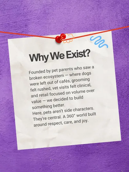 Why do we exist? We were founded by pet parents who saw a need for something better. This note explains our mission to create a world where pets are central, built around respect, care, and joy.