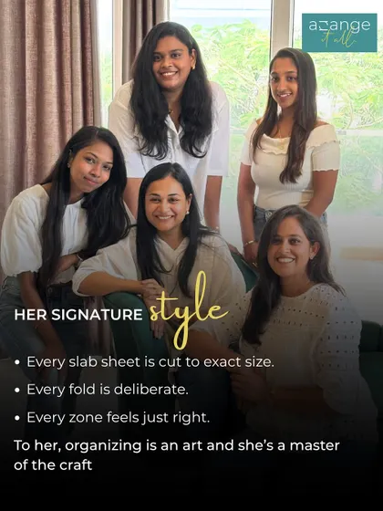 Anisha's signature style is all about precision. Every slab sheet is cut to size, every fold is deliberate, and every zone feels just right. To her, organizing is an art.