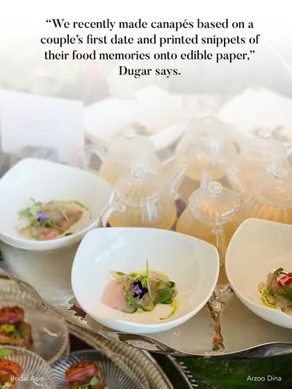 A perfect example of personalization, as mentioned in Bridal Asia. We once created canapés based on a couple's first date and even printed their food memories onto edible paper.