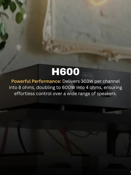 The Hegel H600's powerful performance is a key reason for its 'Amplifier of the Year' title. It delivers 303W per channel into 8 ohms, doubling to 600W into 4 ohms, ensuring effortless control over a wide range of speakers.