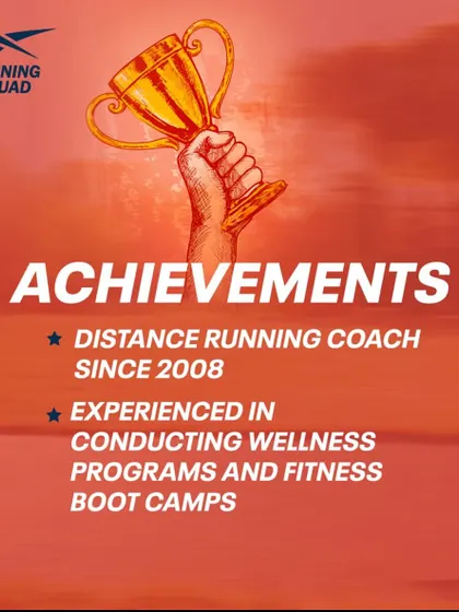 My achievements include being a distance running coach since 2008 and conducting wellness programs and bootcamps for years.