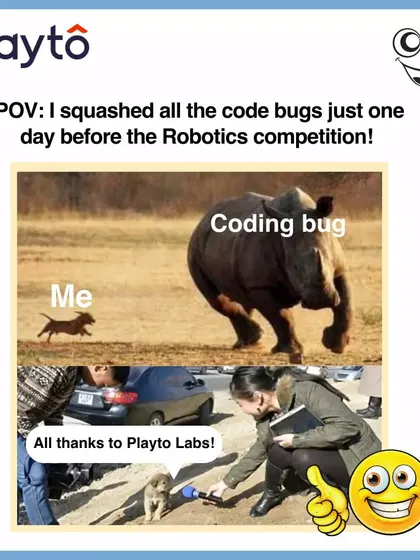 That feeling of victory when you squash all the coding bugs just one day before the robotics competition. All thanks to our mentors!