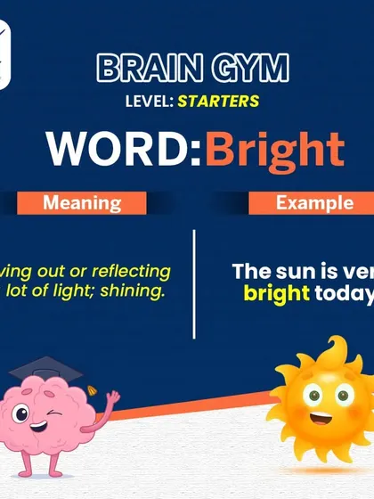 Today's starter word is 'Bright', which means giving out a lot of light. For example, "The sun is very bright today." Building your vocabulary starts with these fundamental words.
