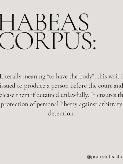 Habeas Corpus, meaning "to have the body," is a writ issued to produce a person before the court and release them from unlawful detention.