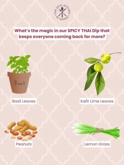 What makes our Spicy Thai Dip so addictive? It's the perfect balance of fresh basil, aromatic kaffir lime leaves, lemongrass, and crunchy peanuts for that signature kick.